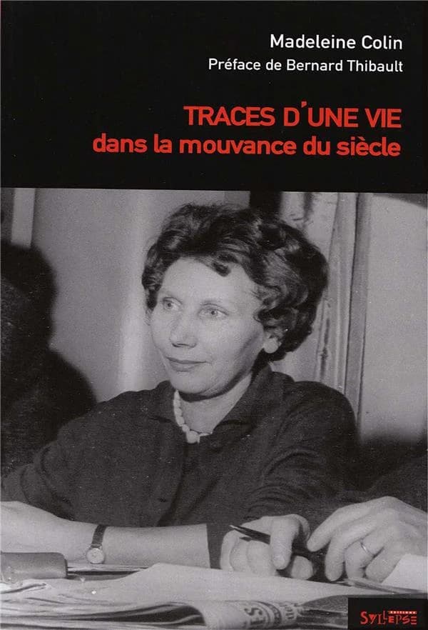 Traces d'une vie : dans la mouvance du siècle
