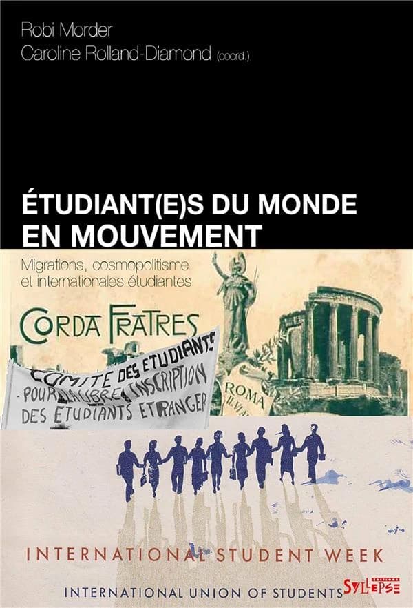 Étudiant-es du monde en mouvement : migrations, cosmopolitisme et internationales étudiantes