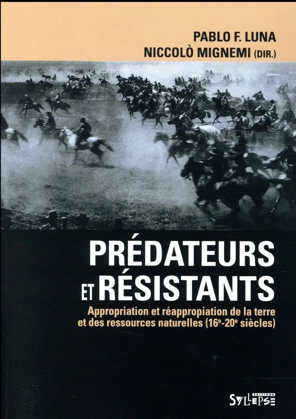 Prédateurs et résistants : appropriation et réappropriation de la terre et des ressources naturelles, 16e-20e siècles