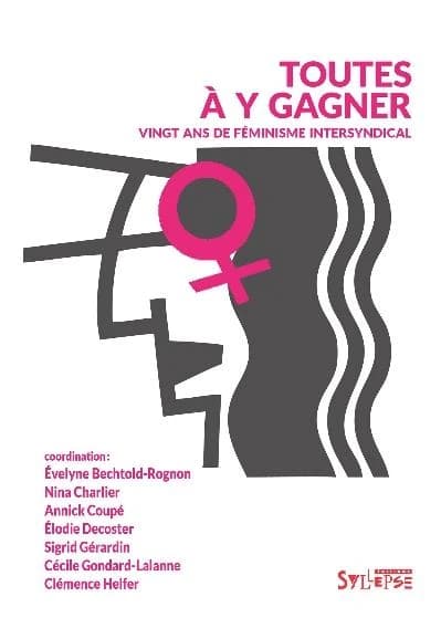 Toutes à gagner : vingt ans de féminisme intersyndical