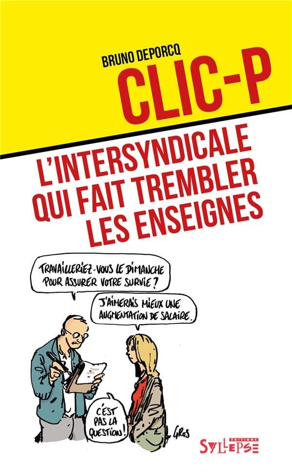 Clic-P : l'intersyndicale qui fait trembler les enseignes