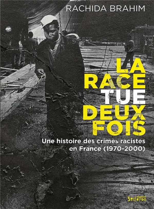 La Race tue deux fois : Une histoire des crimes racistes en France