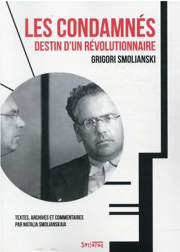 "Les condamnés", Grigori Smolianski : destin d'un révolutionnaire