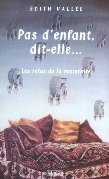 Pas d'enfant dit-elle : les refus de la maternité