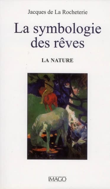 La symbologie des rêves ([Nouvelle éd.]) Jacques de La Rocheterie