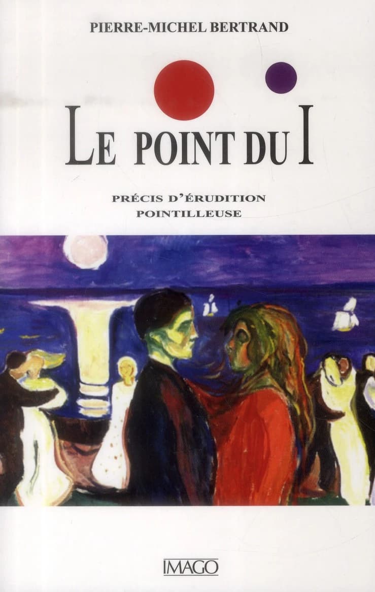 Le point du i : précis d'érudition pointilleuse