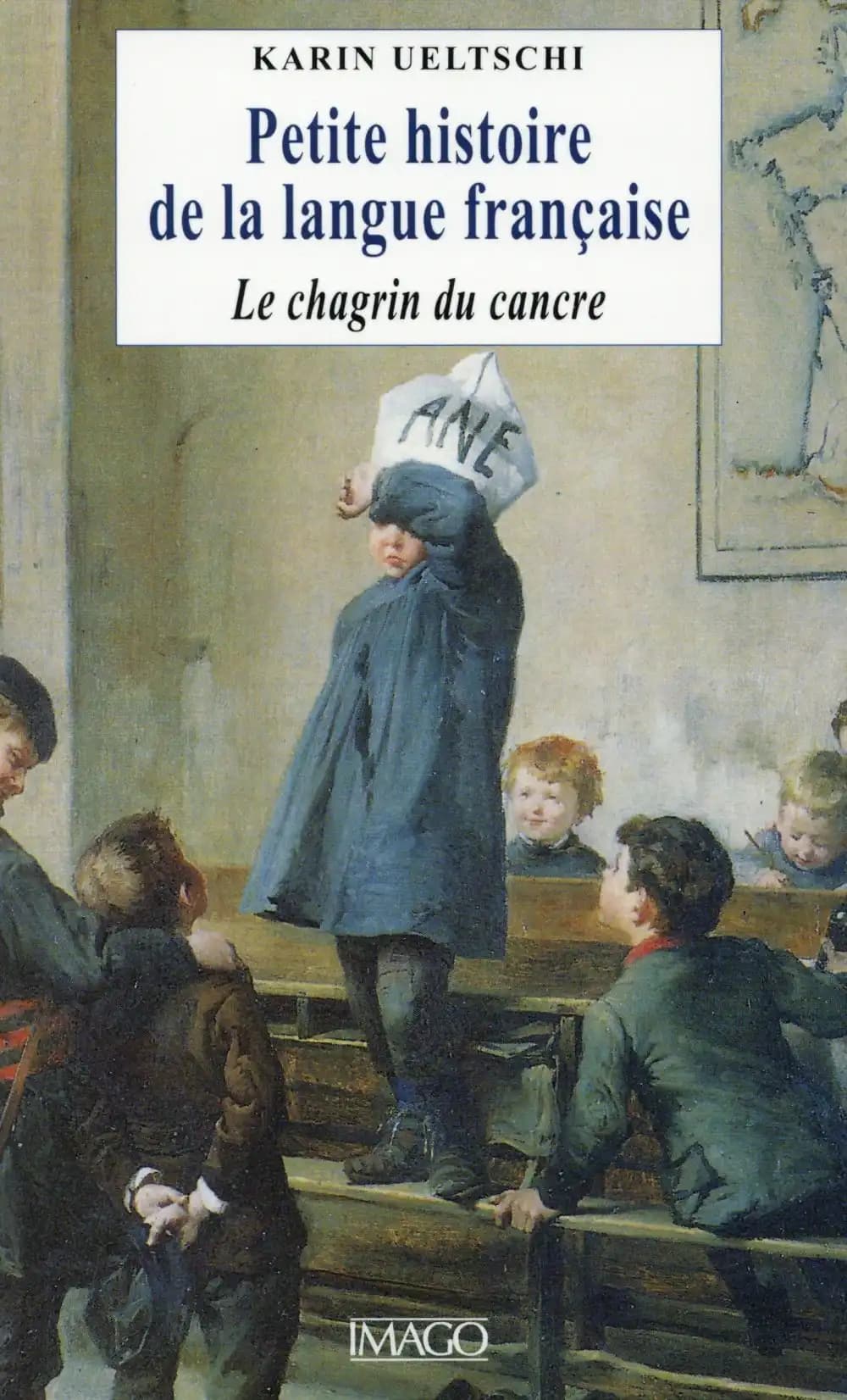 Petite histoire de la langue française : le chagrin du cancre