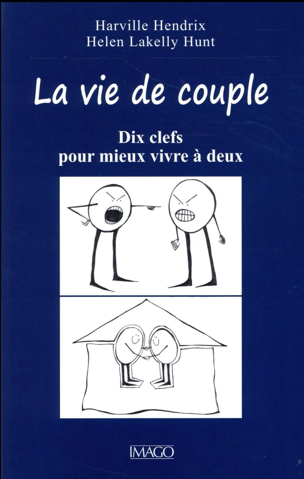 La vie de couple : Dix clefs pour mieux vivre à deux