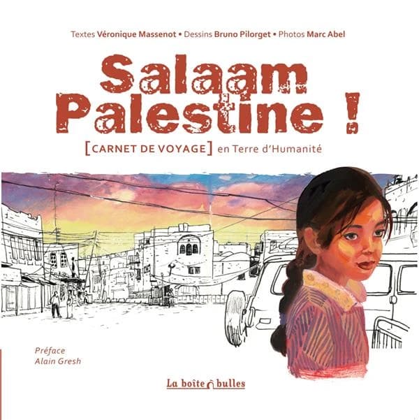 Salaam Palestine ! : carnet de voyage en terre d'humanité