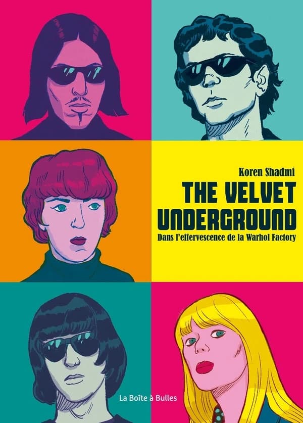 The Velvet underground : dans l'effervescence de la Warhol Factory