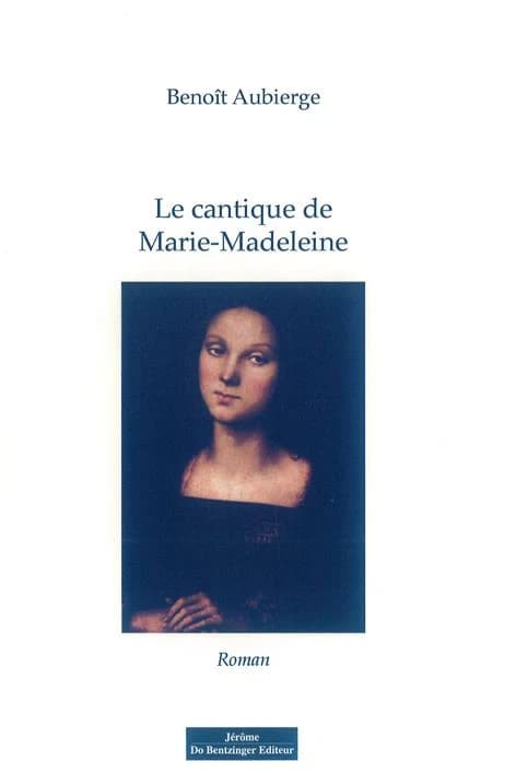 Le cantique de Marie-Madeleine : roman