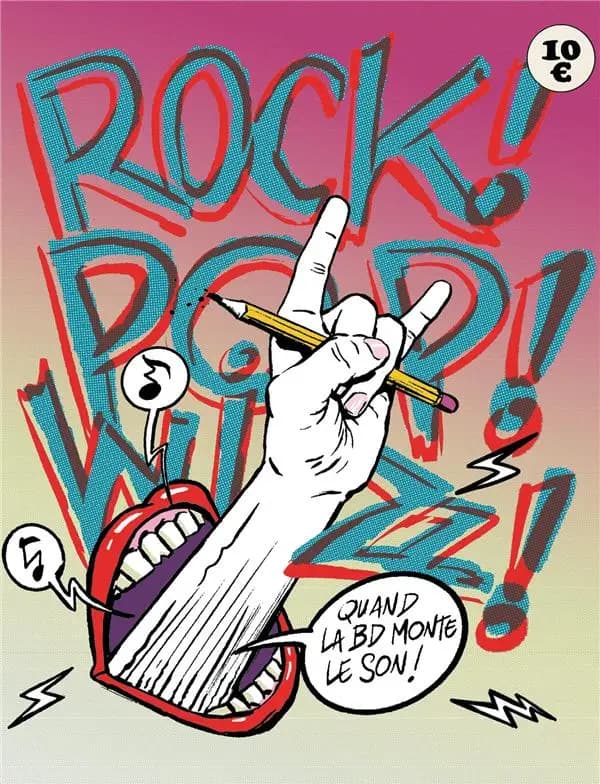 Rock ! Pop ! Wizz ! : quand la BD monte le son ! : [exposition, Angoulême, Musée de la bande dessinée], du 25 janvier au 31 décembre 2023