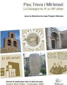Pau, Treva i Mil.lenari : la Catalogne du Xe au XXe [siècle] : cycle de conférences Abat Oliba 1008-2008, Toluges