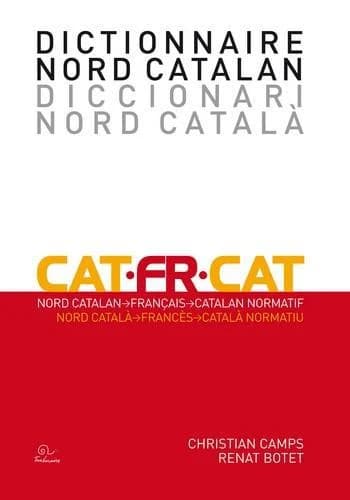 Dictionnaire nord catalan : nord catalan, français, catalan normatif