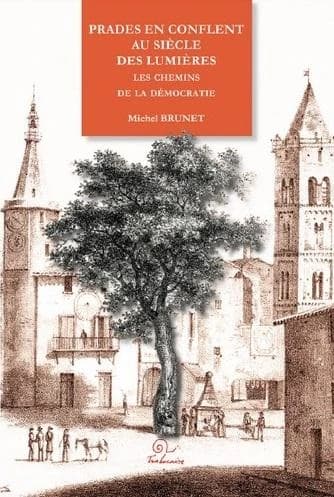 Prades en Conflent au siècle des Lumières : les chemins de la démocratie