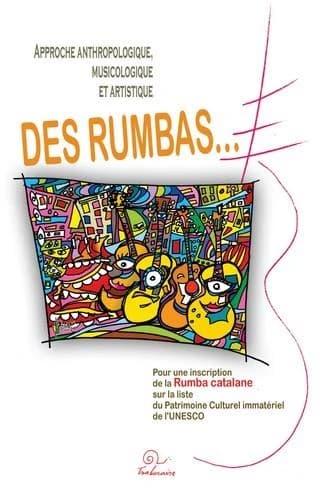 Approche anthropologique, musicologique et artistique des rumbas : pour une inscription de la rumba catalane sur la liste du Patrimoine culturel immatériel de l'UNESCO
