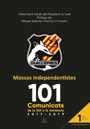 Mossos independentistes : 101 comunicats de la DUI a la Sentència, 2017-2019