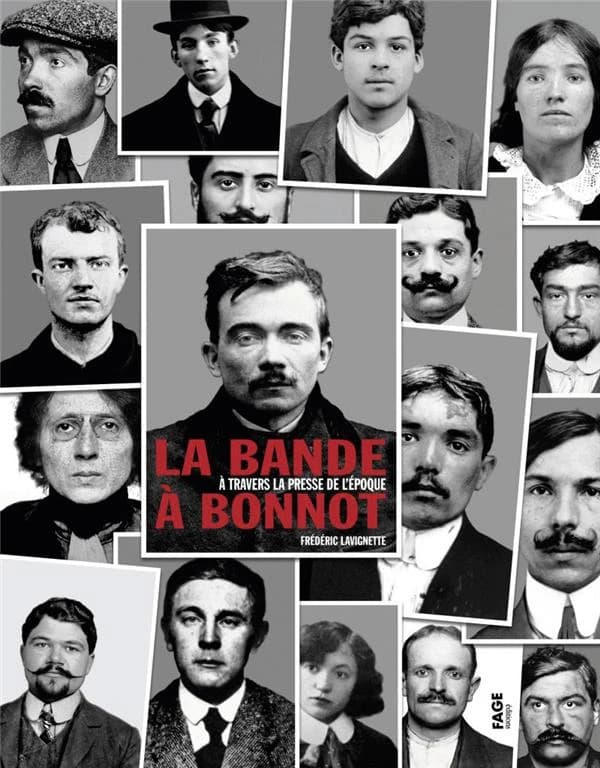 La bande à Bonnot : à travers la presse de l'époque