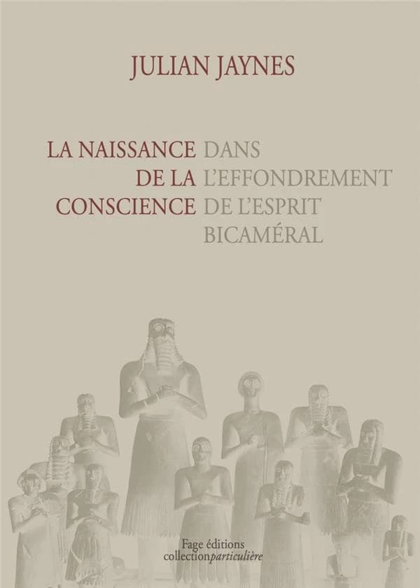 La naissance de la conscience dans l'effondrement de l'esprit bicaméral
