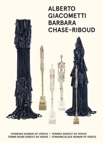 Alberto Giacometti, Barbara Chase-Riboud : femmes debout de Venise : femme noire debout de Venise : [exposition, Paris, Institut Giacometti, 20 octobre 2021-9 janvier 2022]