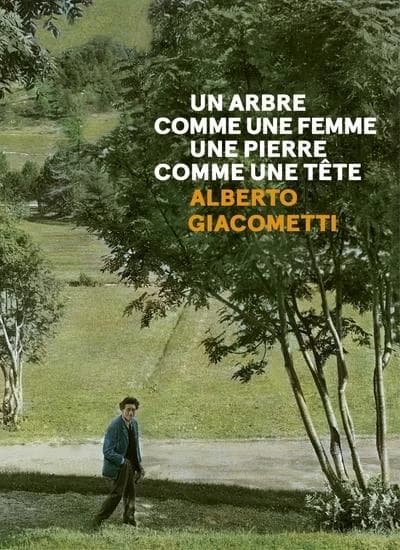 Un arbre comme une femme, une pierre comme une tête : Alberto Giacometti : [exposition, Paris, Institut Giacometti, 22 juin-18 septembre 2022]