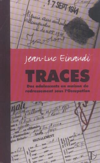 Traces : des adolescents en maison de redressement sous l'Occupation