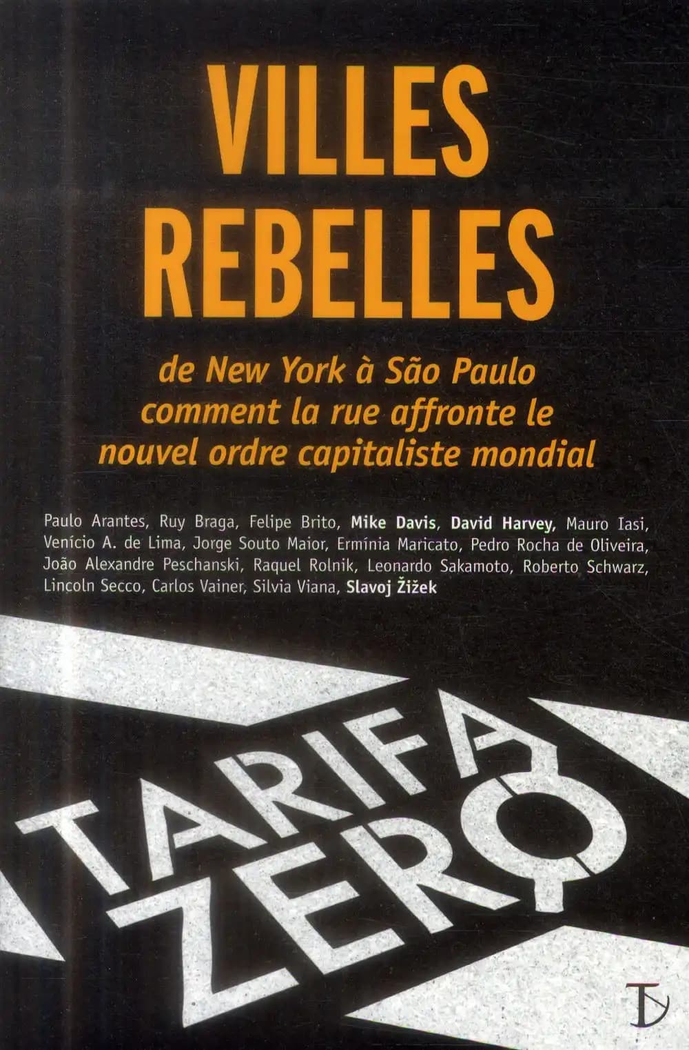 Villes rebelles : de New York à São Paulo, comment la rue affronte le nouvel ordre capitaliste mondial
