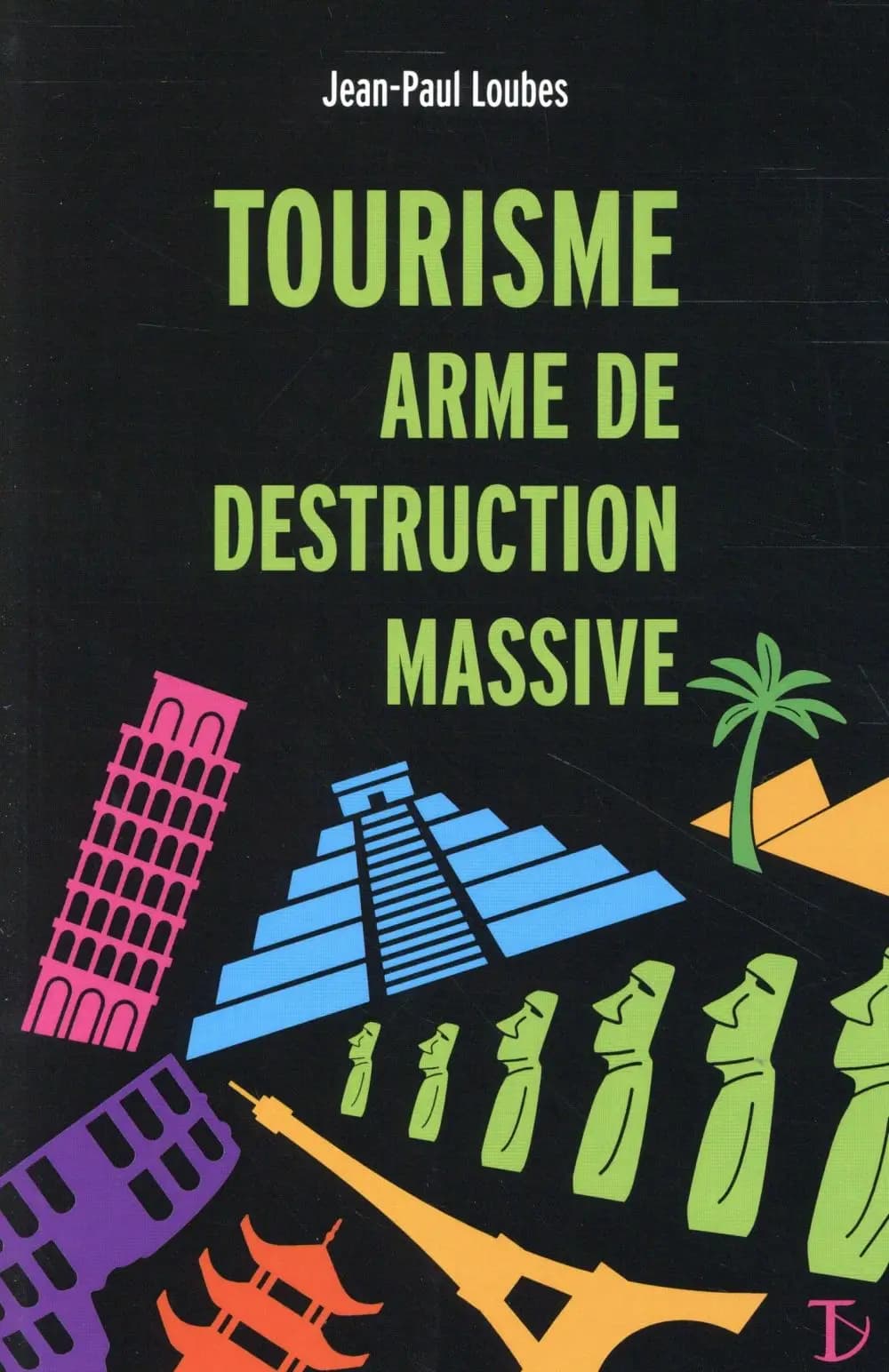 Tourisme arme de destruction massive