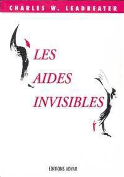 Les Aides invisibles (Nouv. éd.) C. W. Leadbeater