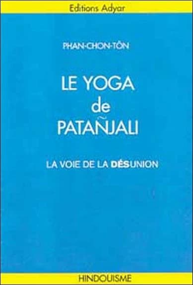 Le yoga de Patañjali : la voie de la désunion