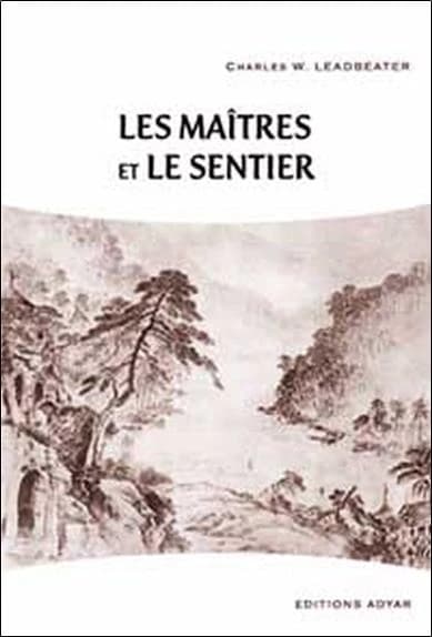Les maîtres et le sentier (Nouv. éd.) par C. W. Leabdbeater [i.e. Leadbeater]