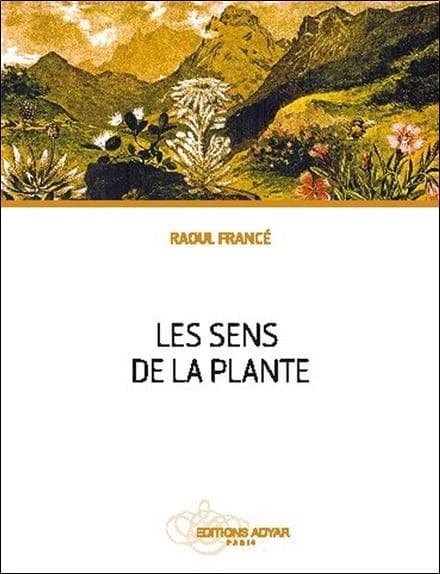 Les sens de la plante ([Nouvelle éd.]) Raoul Francé ; traduit de l'allemand par Mme J. Baar ; reproduction de dessins originaux de l'auteur