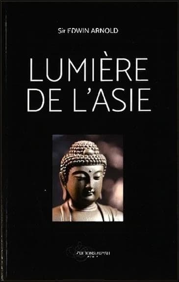 Lumière de l'Asie (Nouvelle éd.) Sir Edwin Arnold ; traduit de l'anglais par L. Sorg