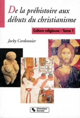 Culture religieuse. Tome 1, De la préhistoire aux débuts du christianisme