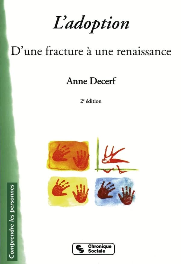 L'adoption : d'une fracture à une renaissance (2e éd.) Anne Decerf
