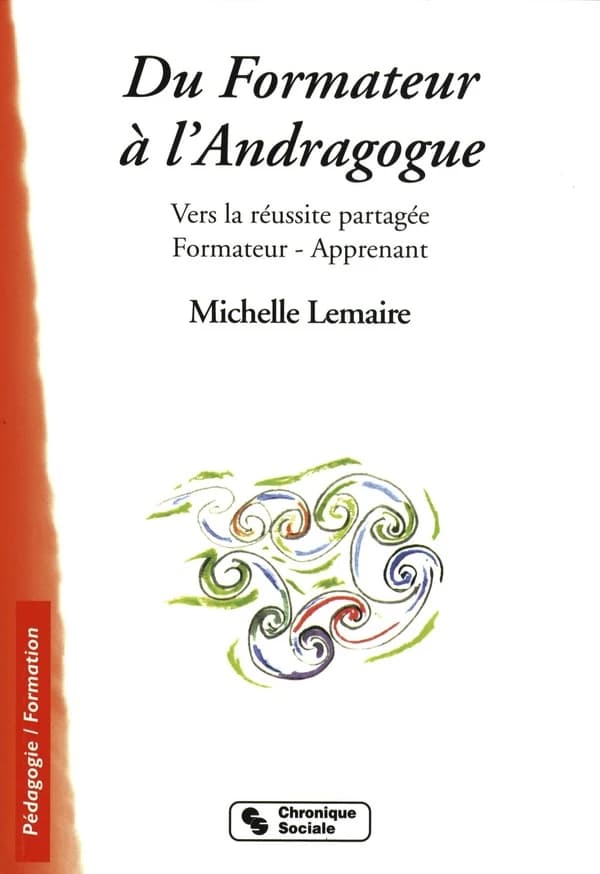 Du formateur à l'andragogue : vers la réussite partagée formateur-apprenant
