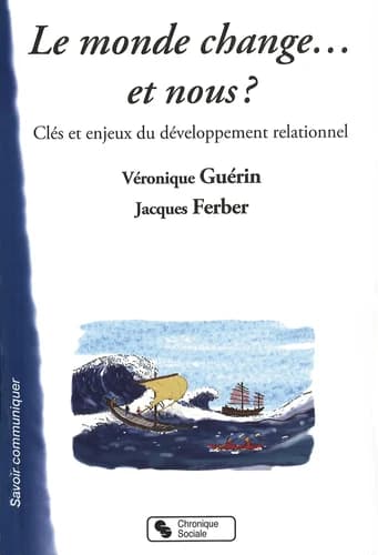 Le monde change, et nous ? : clés et enjeux du développement relationnel