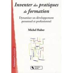 Inventer des pratiques de formation : dynamiser un développement personnel et professionnel