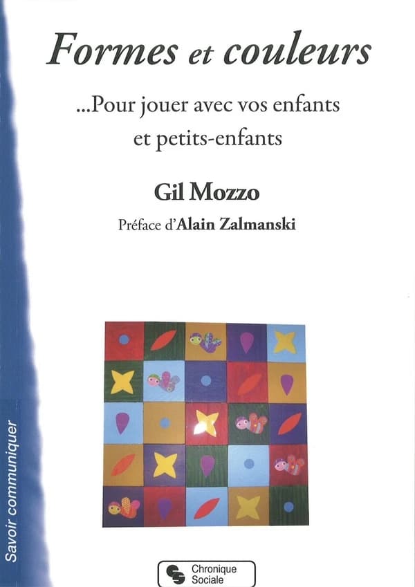 Formes et couleurs : pour jouer avec vos enfants et petits-enfants