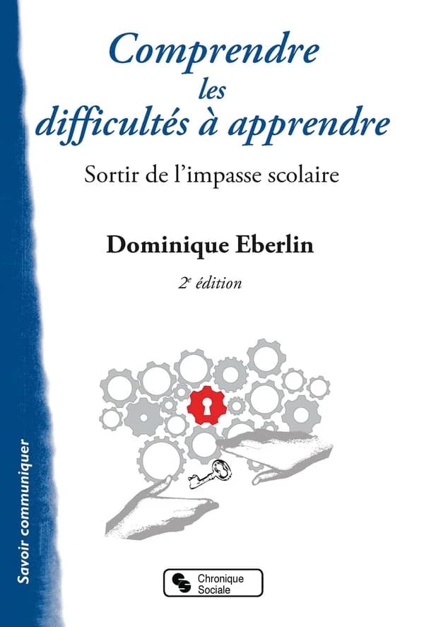 Comprendre les difficultés à apprendre : sortir des impasses scolaires