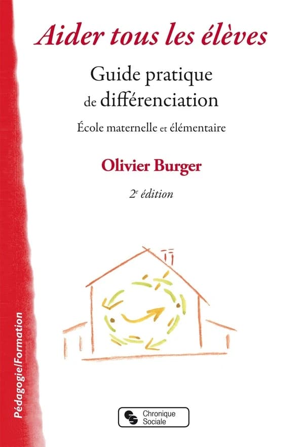 Aider tous les élèves : guide pratique de différenciation : [école maternelle et élémentaire]