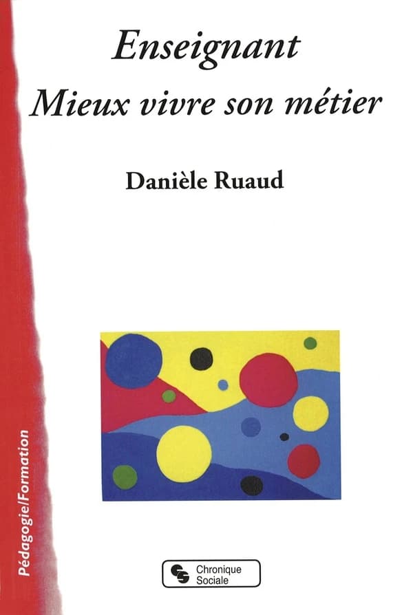 Enseignant, mieux vivre son métier