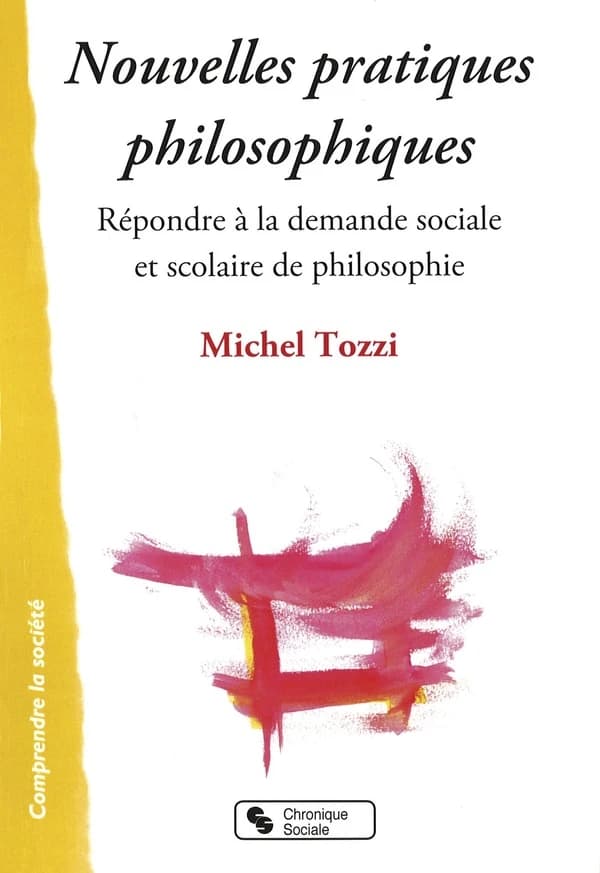 Nouvelles pratiques philosophiques : À l'ecole et dans la cité