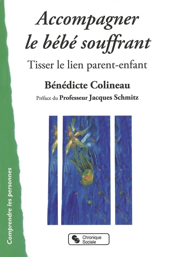 Accompagner le bébé souffrant : tisser le lien parent-enfant