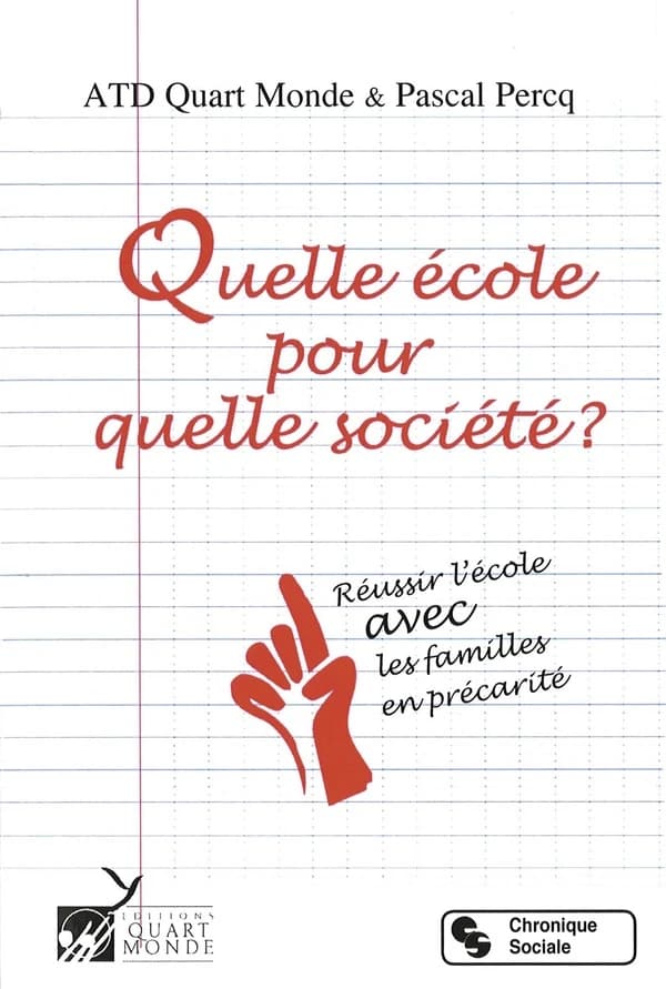 Quelle école pour quelle société ? : réussir l'école avec les familles en précarité