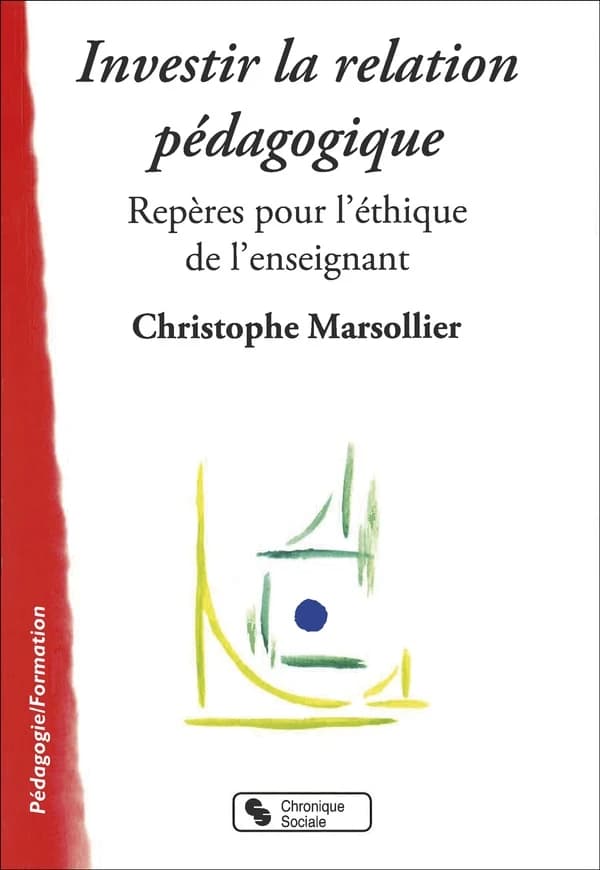 Investir la relation pédagogique : repères pour l'éthique de l'enseignant