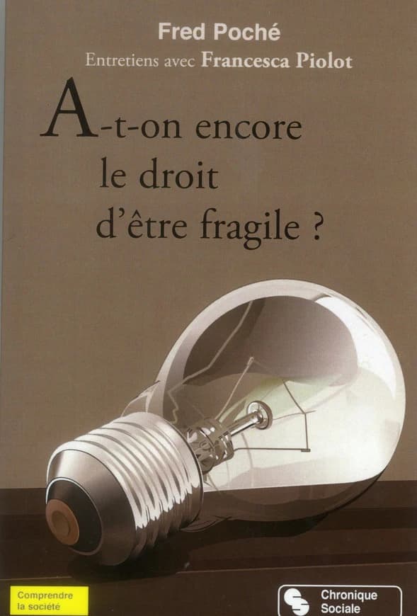 A-t-on encore le droit d'être fragile ? : entretiens avec Francesca Piolot