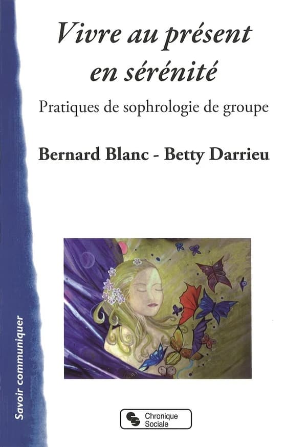 Vivre au présent en sérénité : pratiques de sophrologie de groupe