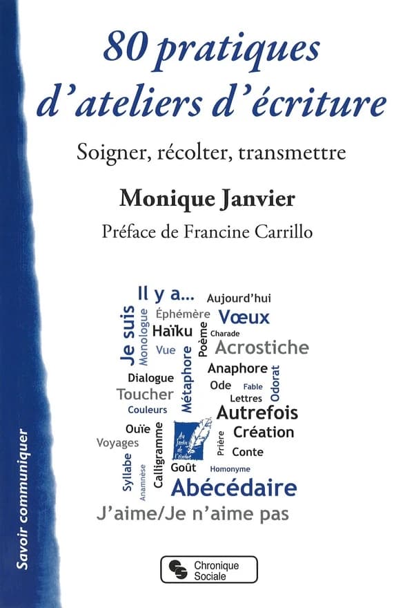 80 pratiques d'ateliers d'écritures : soigner, récolter, transmettre