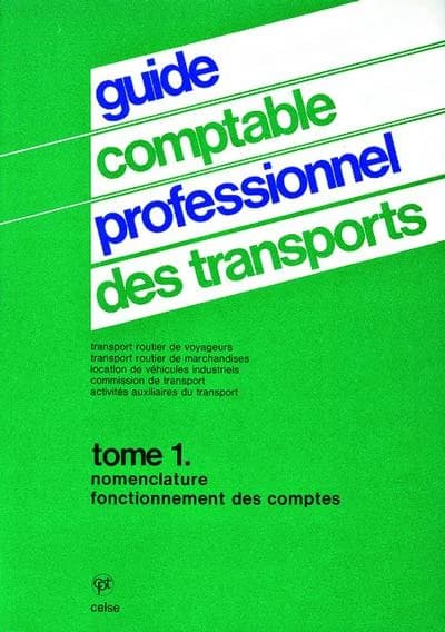 Guide comptable professionnel des transports. 1, Nomenclature, fonctionnement des comptes (2e éd.) Centre de productivité des transports